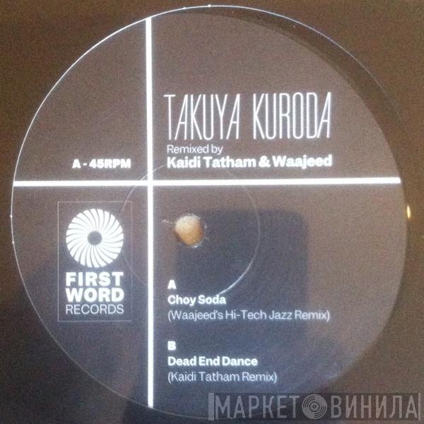Takuya Kuroda - Remixed By Kaidi Tatham & Waajeed