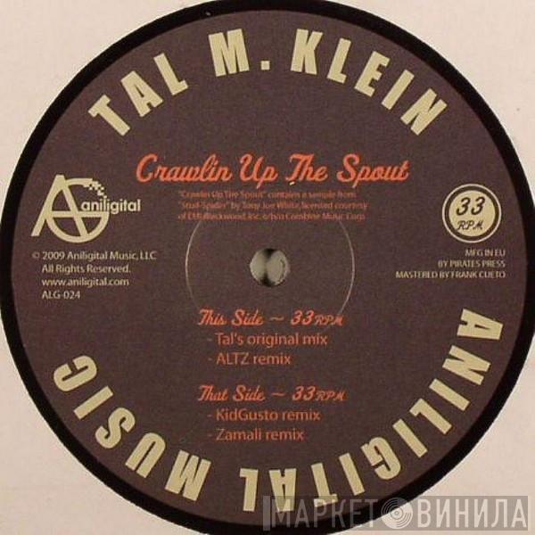 Tal M Klein - Crawlin Up The Spout