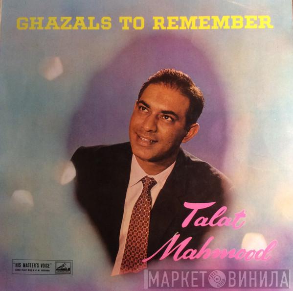 Talat Mahmood - Ghazals To Remember
