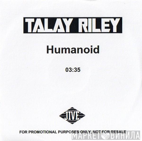 Talay Riley - Humanoid