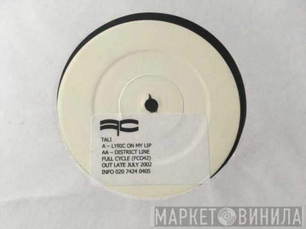 Tali - Lyric On My Lip / District Line
