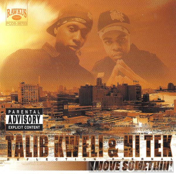 Talib Kweli, Hi-Tek, Reflection Eternal - Move Somethin'