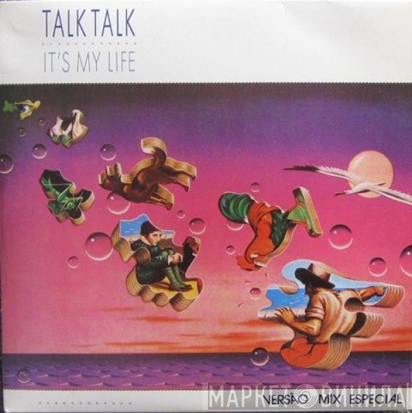  Talk Talk  - It's My Life (Versão Mix Especial)