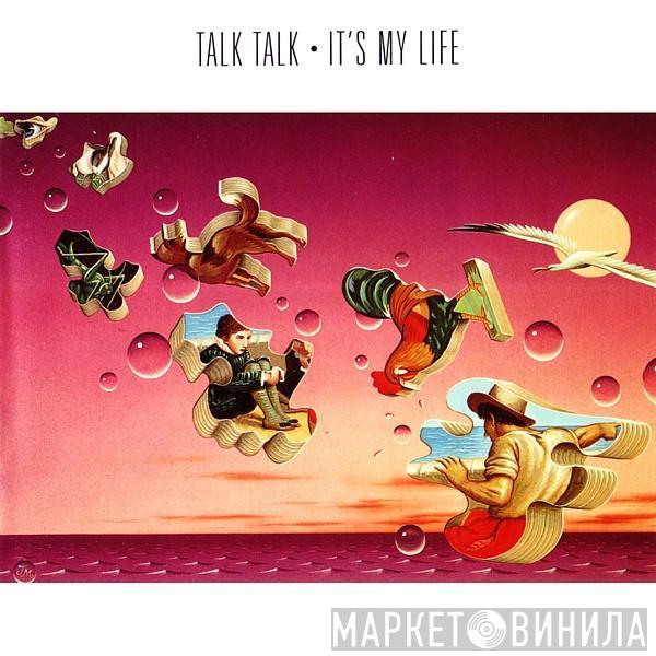 Talk Talk - It's My Life