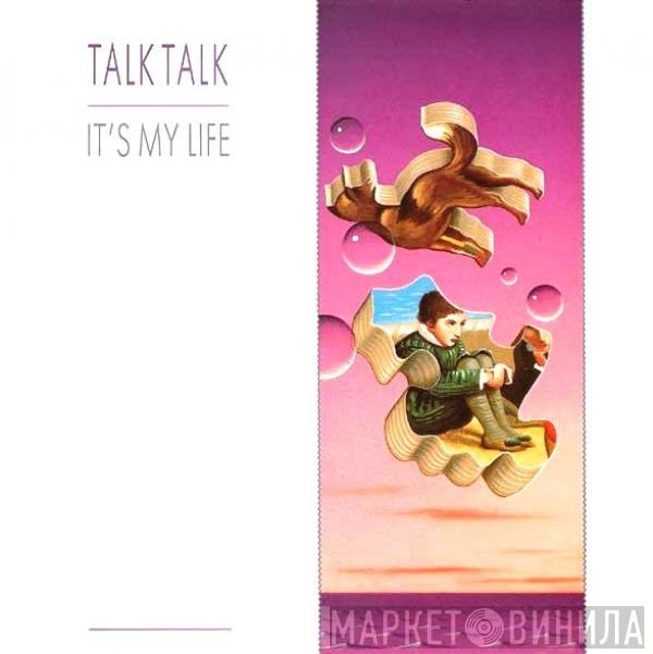 Talk Talk - It's My Life
