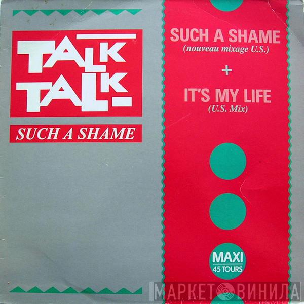  Talk Talk  - Such A Shame (US Mix)