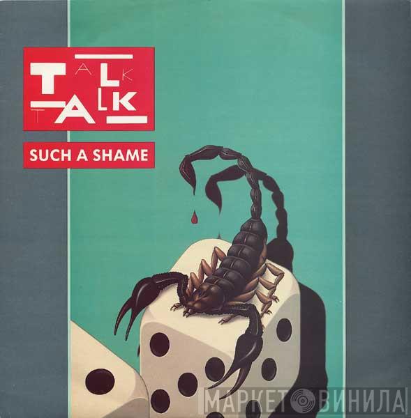 Talk Talk - Such A Shame