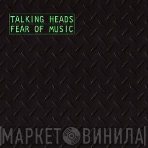  Talking Heads  - Fear Of Music