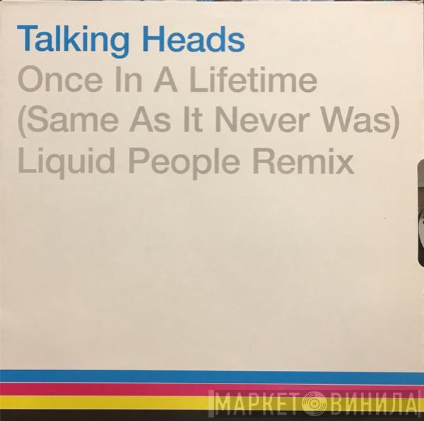  Talking Heads  - Once In A Lifetime (Same As It Never Was) Liquid People Remix