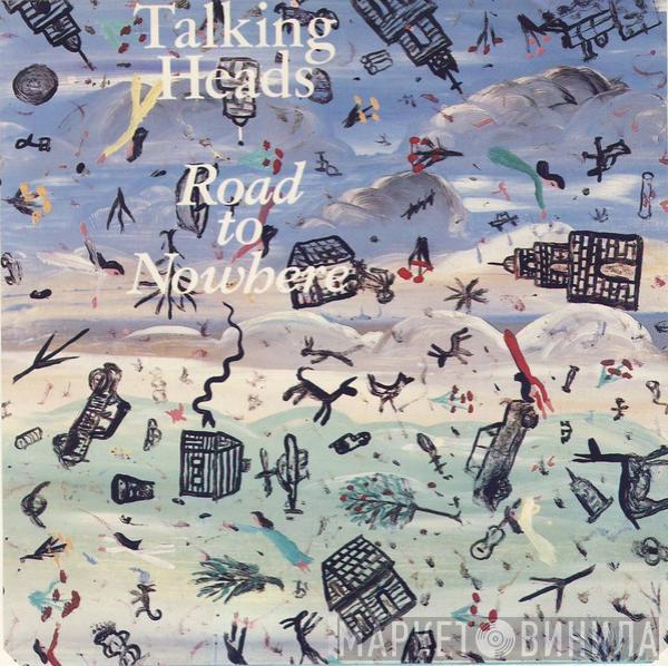  Talking Heads  - Road To Nowhere