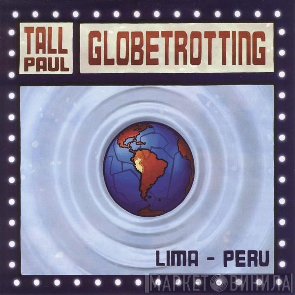 Tall Paul - Globetrotting Vol. 1 Lima, Peru