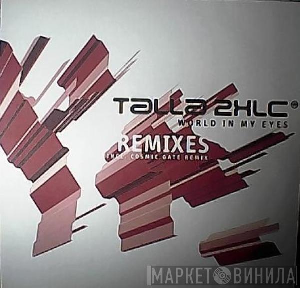  Talla 2XLC  - World In My Eyes (Remixes)