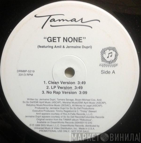 Tamar, Amil, Jermaine Dupri - Get None
