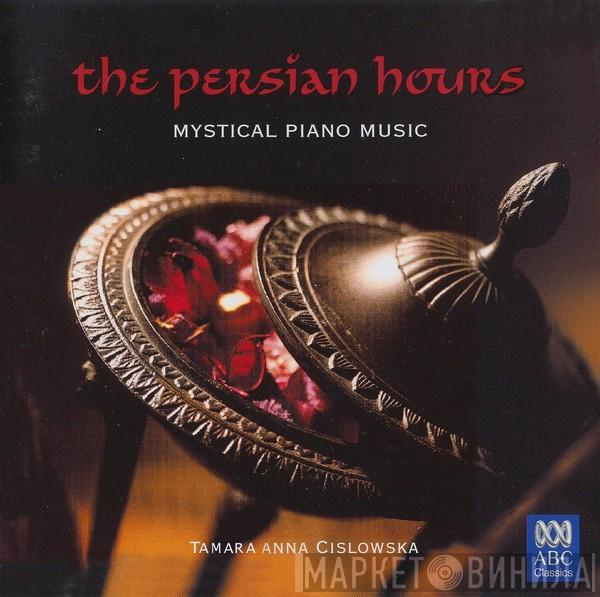  Tamara Anna Cislowska  - The Persian Hours (Mystical Piano Music)