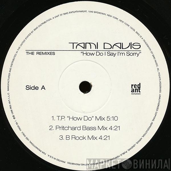 Tami Davis - How Do I Say I'm Sorry (The Remixes)