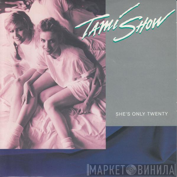 Tami Show - She's Only Twenty