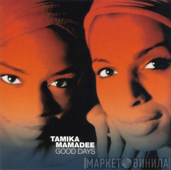 Tamika , Mamadee - Good Days