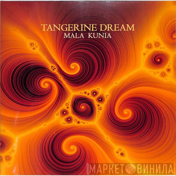 Tangerine Dream - Mala Kunia