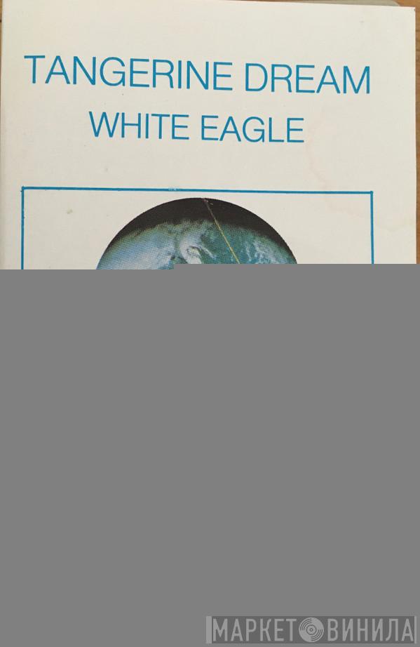  Tangerine Dream  - White Eagle