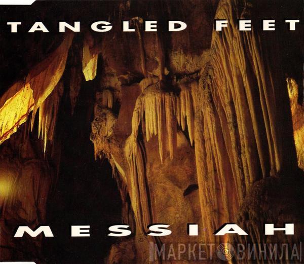 Tangled Feet - Messiah