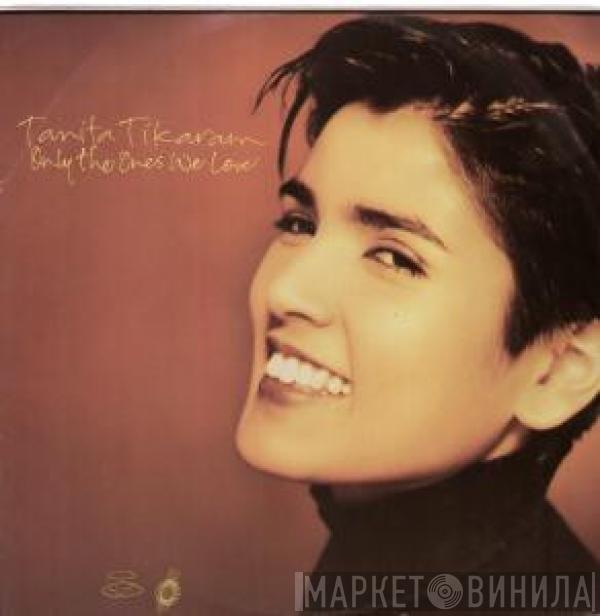 Tanita Tikaram - Only The Ones We Love