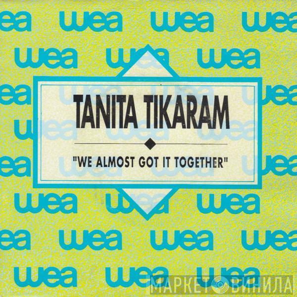  Tanita Tikaram  - We Almost Got It Together