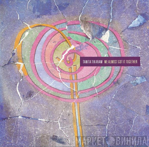 Tanita Tikaram - We Almost Got It Together