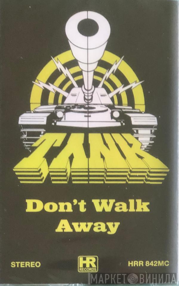  Tank   - Don't Walk Away