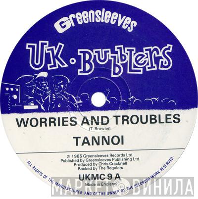  Tannoi  - Worries And Troubles / Cocaine Mash Up Your Brain