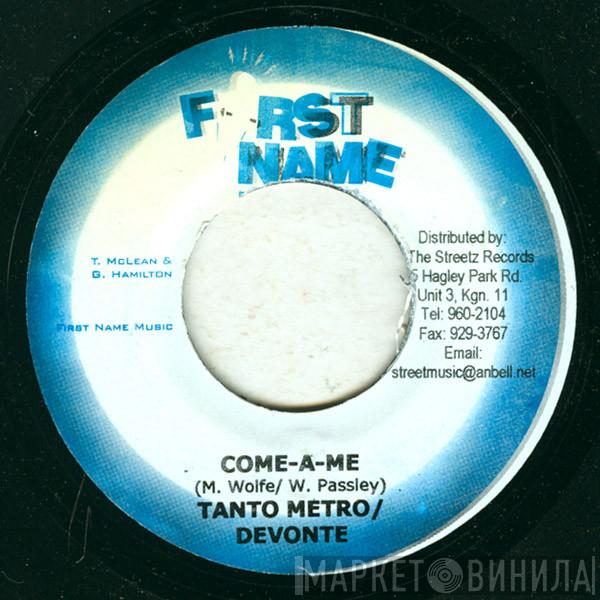 Tanto Metro & Devonte - Come-A-Me