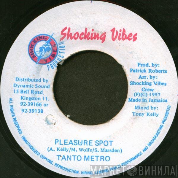 Tanto Metro - Pleasure Spot