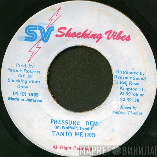 Tanto Metro - Pressure Dem