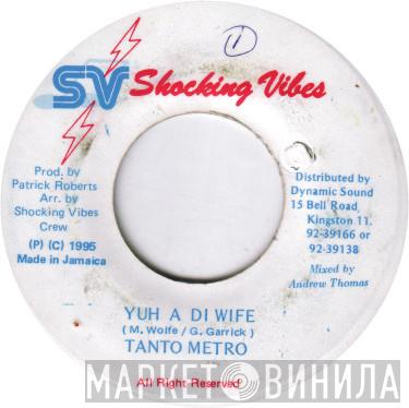 Tanto Metro - Yuh A Di Wife