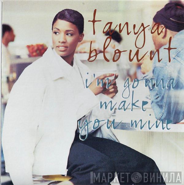  Tanya Blount  - I'm Gonna Make You Mine