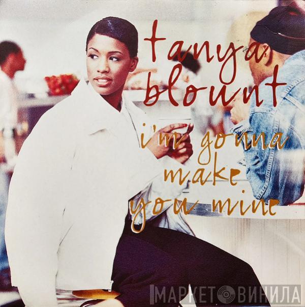 Tanya Blount - I'm Gonna Make You Mine