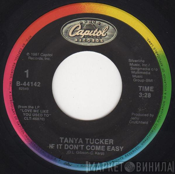  Tanya Tucker  - If It Don't Come Easy / I'll Tennessee You In My Dreams