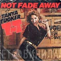  Tanya Tucker  - Not Fade Away / Texas (When I Die)