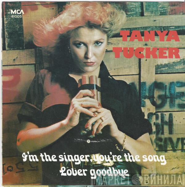  Tanya Tucker  - I'm The Singer, You're The Song
