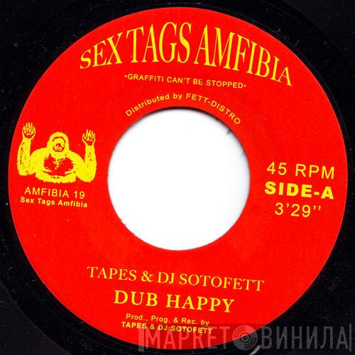 Tapes , Dj Sotofett - Dub Happy / Dubaton