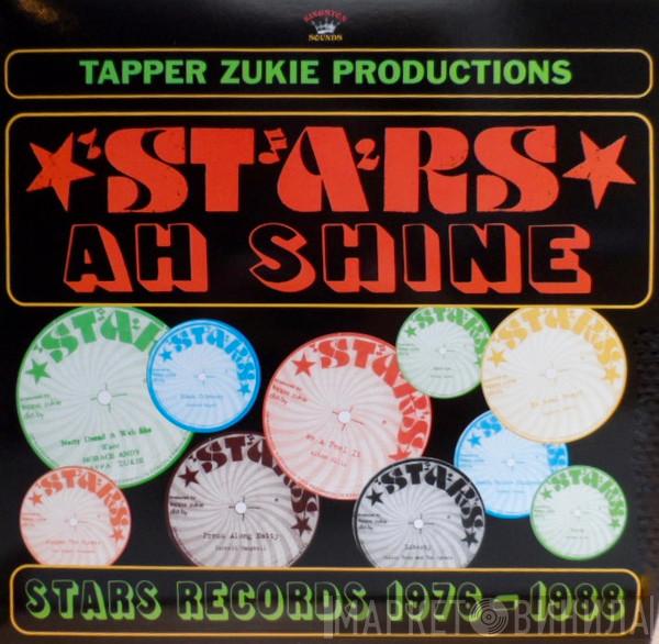  - Tapper Zukie Productions - Stars Ah Shine - Stars Records 1976-1988