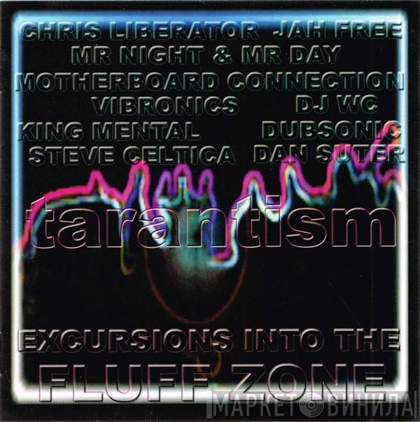 Tarantism  - Excursions Into The Fluff Zone