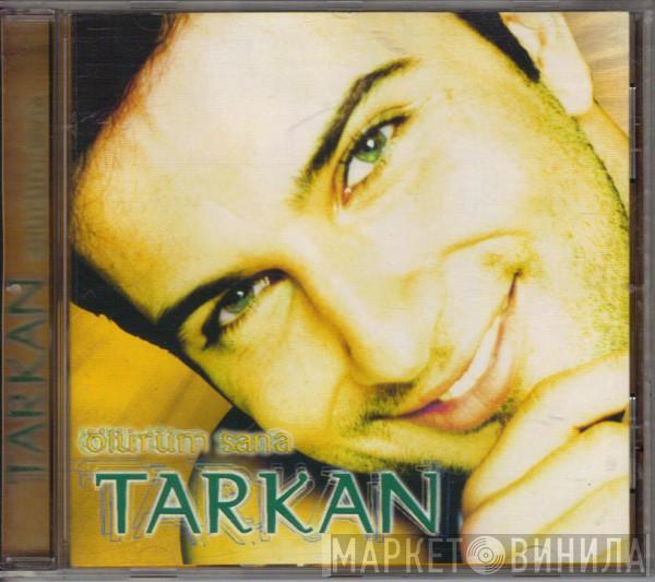 Tarkan - Ölürüm Sana