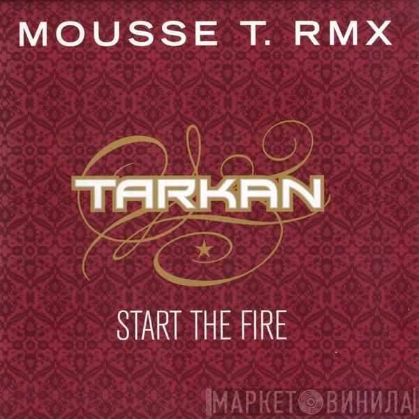 Tarkan - Start The Fire (Mousse T. RMX)