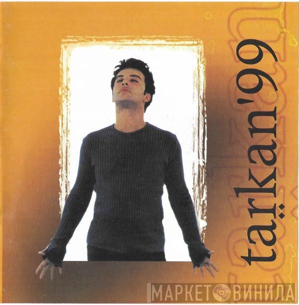  Tarkan  - Tarkan'99