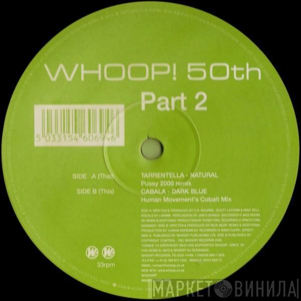 Tarrentella, Cabala - Whoop! 50th - Part 2