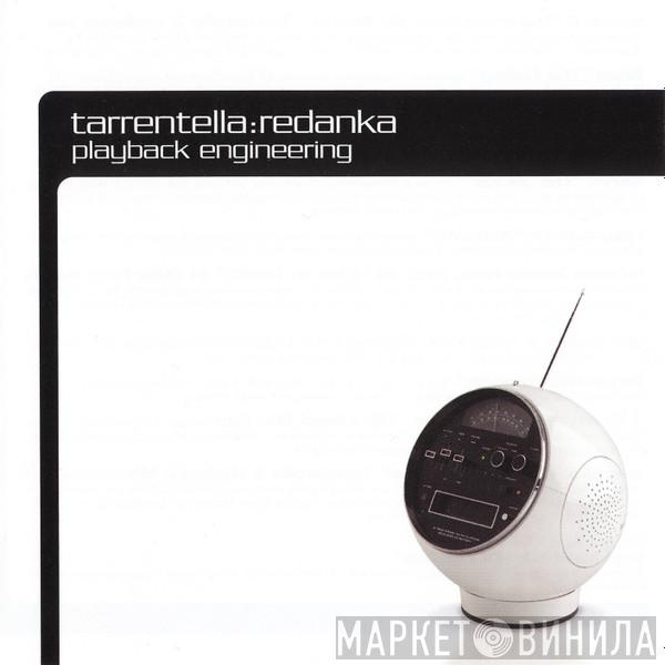 Tarrentella vs. Redanka - Playback Engineering