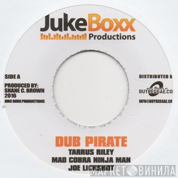 Tarrus Riley, Mad Cobra, Ninjaman, Joe Lickshot, Lady Saw - Dub Pirate / Selfie
