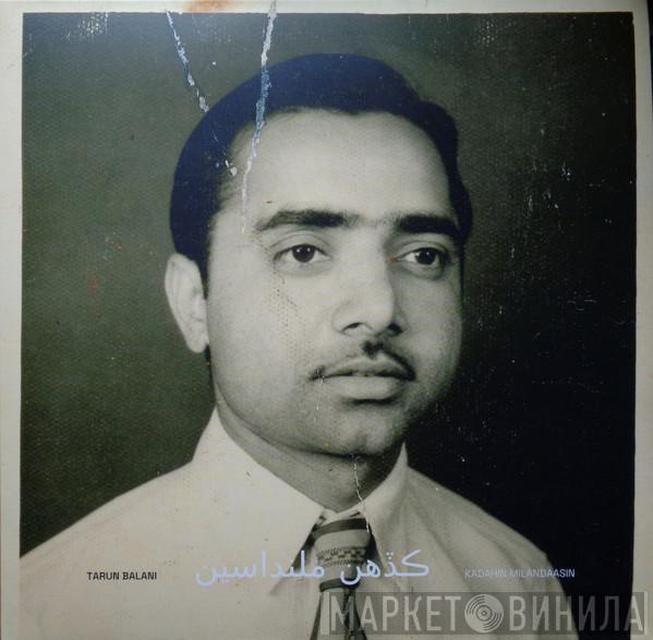 Tarun Balani - ڪڏهن ملنداسين Kadahin Milandaasin