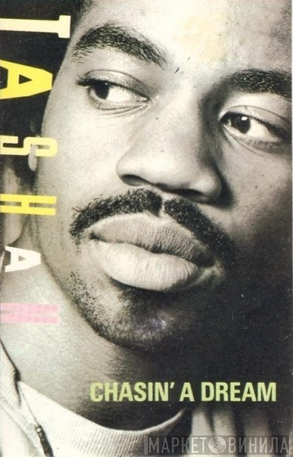 Tashan  - Chasin' A Dream