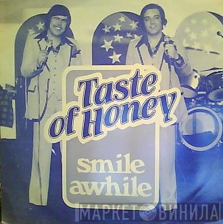 Taste Of Honey  - Smile Awhile